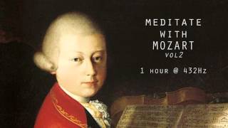 Meditate with Mozart  432Hz Classical Music  Vol 2 [upl. by Odnaloy]