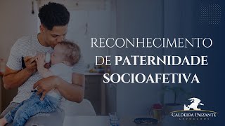 Reconhecimento de Paternidade Socioafetiva [upl. by Edras289]