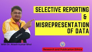 Selective Reporting amp Misrepresentation of Data  eSupport for Research  2022  Dr Akash Bhoi [upl. by Einaj]