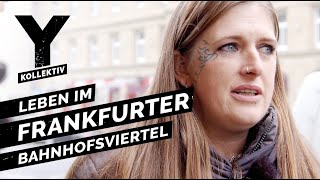 Zwischen Junkies und Hipstern Leben im Frankfurter Bahnhofsviertel [upl. by Nauqyt]